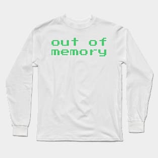 Out of memory Long Sleeve T-Shirt